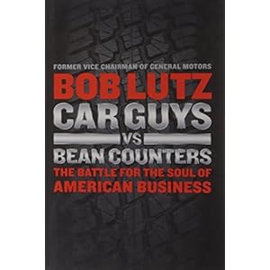 Car Guys vs. Bean Counters: The Battle for the Soul of American Business