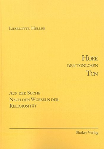 Höre den tonlosen Ton: Auf der Suche nach den Wurzeln der Religiosität