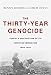 The Thirty-Year Genocide: Turkey's Destruction of Its Christian Minorities, 1894-1924 by 