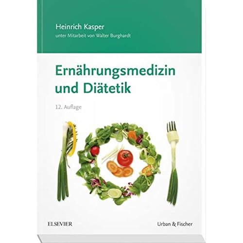 Ernährungsmedizin und Diätetik: Unter Mitarbeit von Walter Burghardt