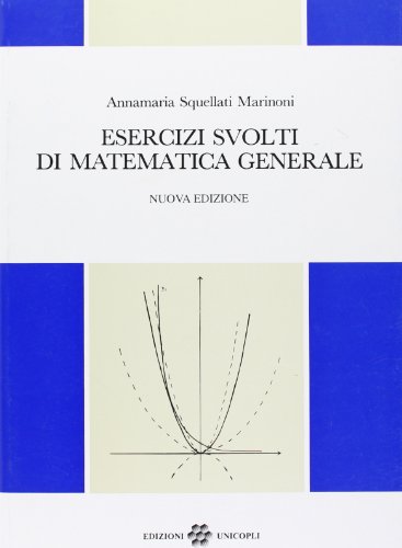 Esercizi svolti di matematica generale Esercizi svolti di matematica generale