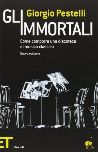 Download Gli immortali. Come comporre una discoteca di musica classica Download Gli immortali. Come comporre una discoteca di musica classica