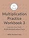 Produktbild Multiplication Practice Workbook 3: Improve Your Math With 8100 Multiplication Facts On 100 Worksheets, With Answer Key