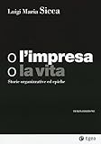 O l'impresa, o la vita. Storie organizzative ed epiche