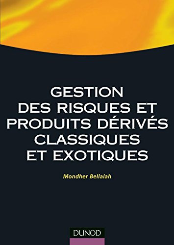 Download Gestion des risques et produits dérivés classiques et exotiques : Analyse, évaluation et applications Download Gestion des risques et produits dérivés classiques et exotiques : Analyse, évaluation et applications