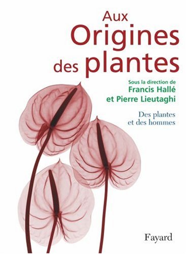 Aux Origines des plantes : Tome 2, Des plantes et des hommes gratuit