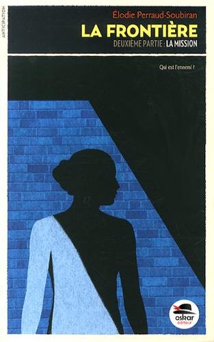 couverture de : Mission. La fronti&egrave;re : Deuxi&egrave;me partie. (La)