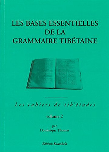Télécharger Les bases essentielles de la grammaire tibétaine, tome 2 Gratuit