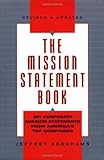 The Mission Statement Book: 301 Corporate Mission Statements from America's Top Companies by 