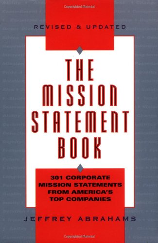 The Mission Statement Book: 301 Corporate Mission Statements from America's Top Companies