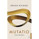 Mutatio: İnsanın D&ouml;n&uuml;ş&uuml;m&uuml;