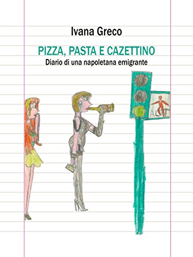 Pizza, pasta e cazettino: Diario di una napoletana emigrante libro