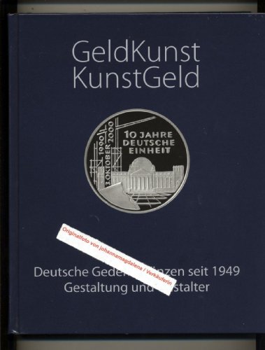 GeldKunst - KunstGeld: Deutsche Gedenkmünzen seit 1949. Gestaltung und Gestalter