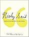 Nicely Said: Writing for the Web with Style and Purpose (Voices That Matter) by Nicole Fenton