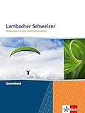 Lambacher Schweizer Mathematik für die Fachhochschulreife: Gesamtband (Lambacher Schweizer für die Fachhochschulreife) by 