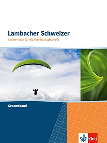 Lambacher Schweizer Mathematik für die Fachhochschulreife: Gesamtband (Lambacher Schweizer für die Fachhochschulreife)