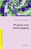 99 Spiele zum Gehirnjogging: Praxis Seniorenarbeit by 