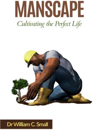 Manscape: Cultivating the Perfect Life