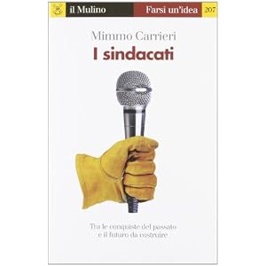 I sindacati. Tra le conquiste del passato e il futuro da costruire