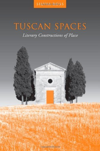 Tuscan Spaces: Literary Constructions of Place (Toronto Italian Studies) by Silvia M. Ross (2010-05-01)