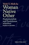 Image de Woman Native Other: Postkolonialität und Feminismus schreiben