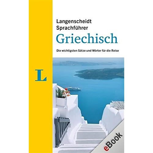 [PDF] Langenscheidt Sprachführer Griechisch: Die wichtigsten Sátze und Wörter für die Reise KOSTENLOS HERUNTERLADEN