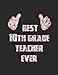 Produktbild Best 10th Grade Teacher Ever: 7.44" x 9.69" 100 pages 50 sheets Composition Notebook College Ruled Book