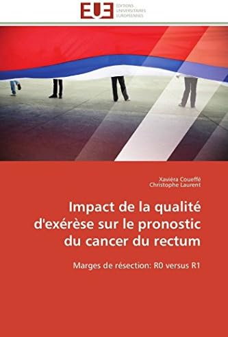Impact de la Qualit d'Ex r se Sur Le Pronostic Du Cancer Du Rectum (Omn.Univ.Europ.)