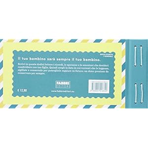 Lettere per quando sarai grande. Scrivi ora. Leggi in futuro. Conserva per sempre. Pe