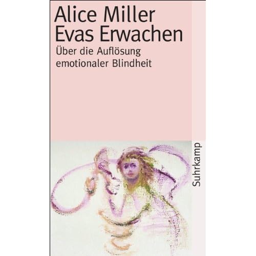 Evas Erwachen: Über die Auflösung emotionaler Blindheit (suhrkamp taschenbuch, Band 3561) Evas Erwachen: Über die Auflösung emotionaler Blindheit (suhrkamp taschenbuch, Band 3561)