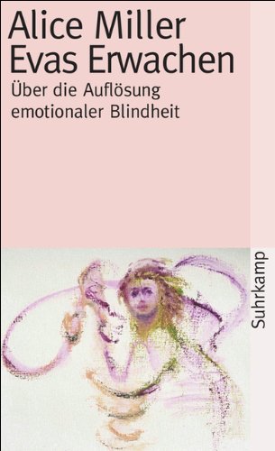 Evas Erwachen: Über die Auflösung emotionaler Blindheit (suhrkamp taschenbuch)