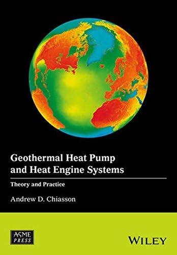 Geothermal Heat Pump and Heat Engine Systems: Theory and Practice (Wiley-ASME Press Series)