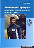  Sendboten Olympias: Die Geschichte des Ausländerstudiums an der DHfK Leipzig