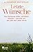 Letzte Wünsche: Was Sterbende hoffen, vermissen, bereuen - und was uns das über das Leben verrät by 