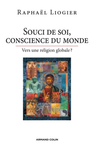 Download Souci de soi, conscience du monde : Vers une religion globale ? (Hors collection)