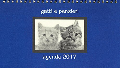 Gatti e pensieri. Agenda 2017 libro