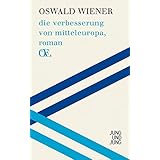 die verbesserung von mitteleuropa: roman (Österreichs Eigensinn: Eine Bibliothek)