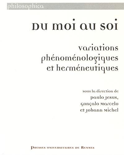 Du moi au soi : Variations phénoménologiques et herméneutiques