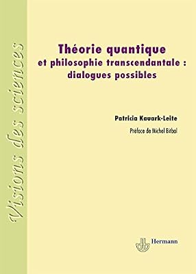Théorie quantique et philosophie transcendantale: Dialogues possibles