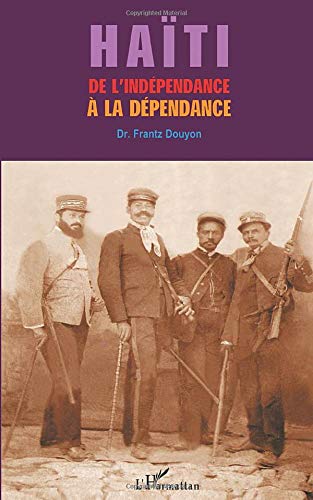 Haïti de l'indépendance à la dépendance Haïti de l'indépendance à la dépendance