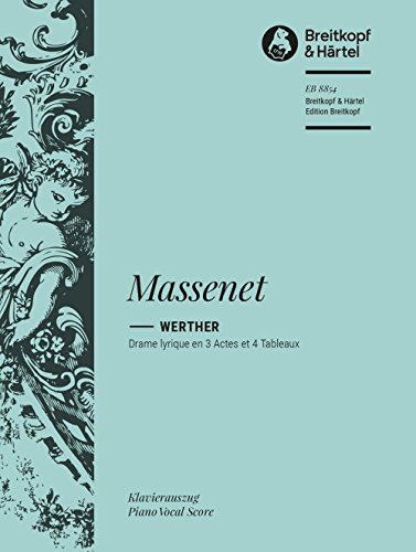 Preisvergleich Produktbild Jules Massenet: Werther. Drame lyrique. Klavierauszug (EB 8854)