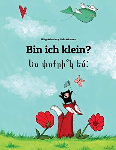 PDF Book Bin ich klein? Yes p'vo k'r yem?: Kinderbuch Deutsch-Armenisch (zweisprachig/bilingual)