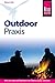 Produktbild Reise Know-How Outdoor Praxis: Outdoor-Ratgeber - Ausrüstung, Verhalten, Gefahren, Survival (Sachbuch)