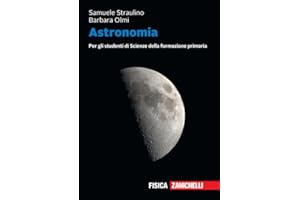 Astronomia. Per gli studenti di scienze della formazione primaria. Volume unico + ebook. Con e-book