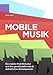 Produktbild Mobile Musik: Die mobile iPod-Hörkultur und ihre gesellschaftlichen und ästhetischen Konsequenzen