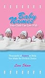 Image de Baby Names Your Child Can Live With: Thousands Of Names To Help You Make The Perfect Choice (English Edition)
