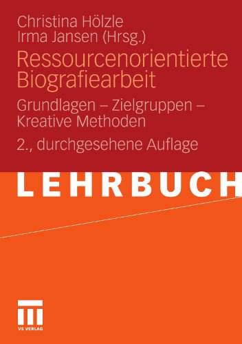 Download Ressourcenorientierte Biografiearbeit: Grundlagen - Zielgruppen - Kreative Methoden (German Edition) Download Ressourcenorientierte Biografiearbeit: Grundlagen - Zielgruppen - Kreative Methoden (German Edition)