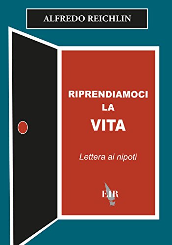 Download Riprendiamoci la vita: Lettera ai nipoti Download Riprendiamoci la vita: Lettera ai nipoti