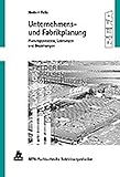 Unternehmens- und Fabrikplanung: Planungsprozesse, Leistungen und Beziehungen by 