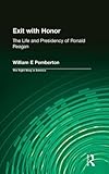 Exit with Honor: The Life and Presidency of Ronald Reagan (Right Wing in America) by William E. Pemberton